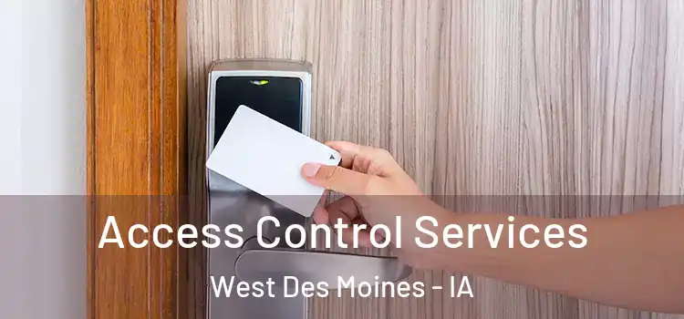 Access Control Services West Des Moines - IA