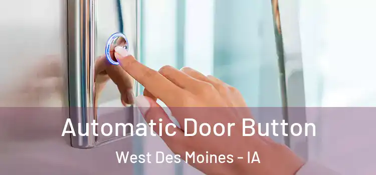 Automatic Door Button West Des Moines - IA