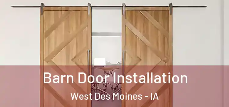 Barn Door Installation West Des Moines - IA