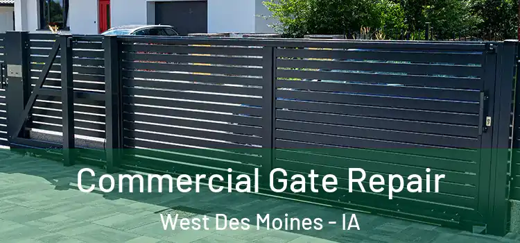 Commercial Gate Repair West Des Moines - IA