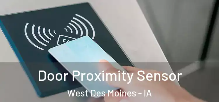 Door Proximity Sensor West Des Moines - IA