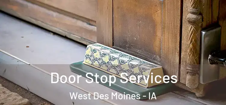 Door Stop Services West Des Moines - IA