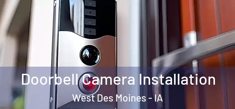  Doorbell Camera Installation West Des Moines - IA