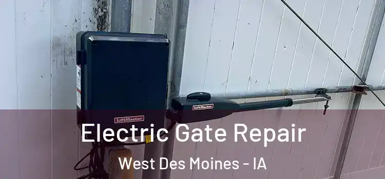Electric Gate Repair West Des Moines - IA