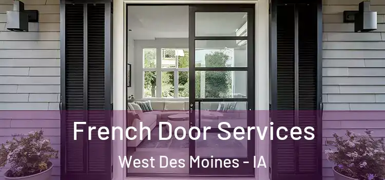  French Door Services West Des Moines - IA
