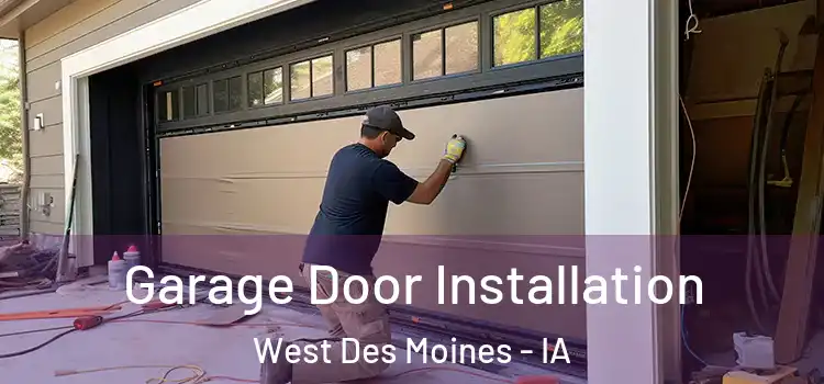  Garage Door Installation West Des Moines - IA