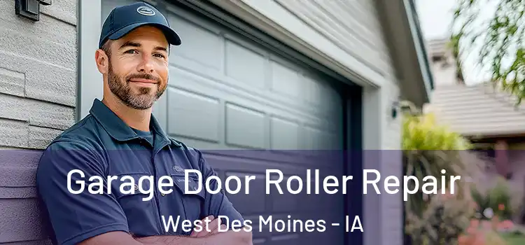  Garage Door Roller Repair West Des Moines - IA