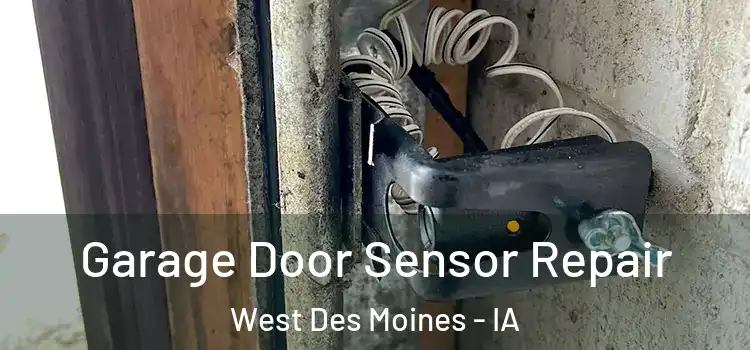 Garage Door Sensor Repair West Des Moines - IA