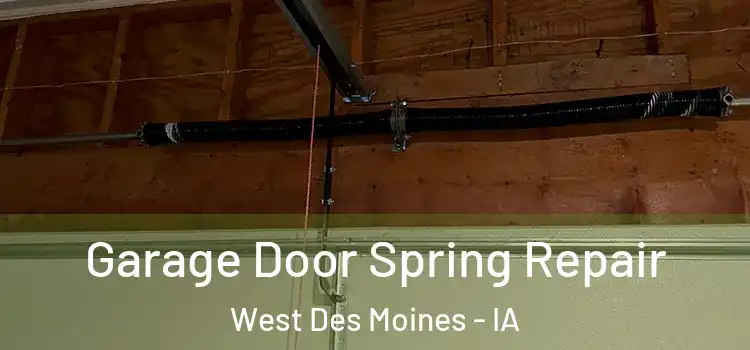  Garage Door Spring Repair West Des Moines - IA