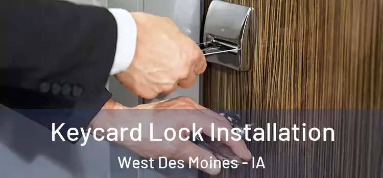 Keycard Lock Installation West Des Moines - IA
