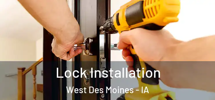 Lock Installation West Des Moines - IA
