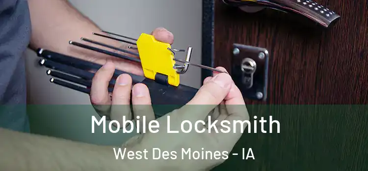 Mobile Locksmith West Des Moines - IA