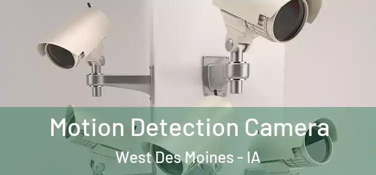  Motion Detection Camera West Des Moines - IA