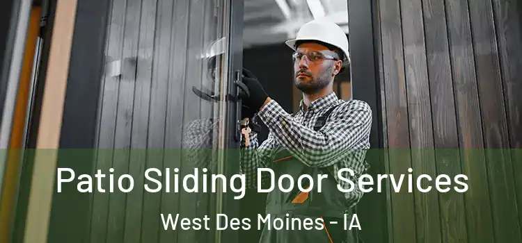 Patio Sliding Door Services West Des Moines - IA