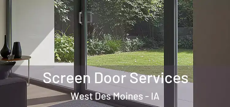 Screen Door Services West Des Moines - IA