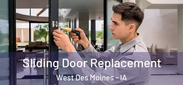 Sliding Door Replacement West Des Moines - IA