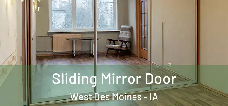  Sliding Mirror Door West Des Moines - IA