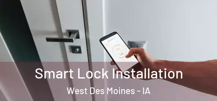 Smart Lock Installation West Des Moines - IA